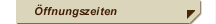 &Ouml;ffnungszeiten